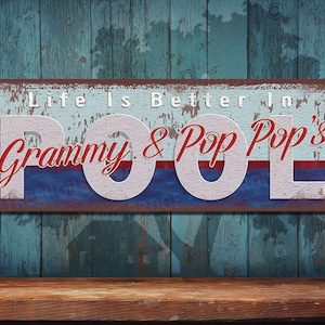 Life Is Better in Grammy & Pop Pop&#39;s Pool • Rustic Looking • Customizable • Color Imprint On Rustproof Aluminum • Made In USA • THC2688-A