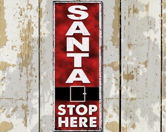 Santa Stop Here Front Door Metal Sign - Rustic Looking Color Imprint On Rustproof Aluminum Christmas Gift - Made in the USA THC2275-A