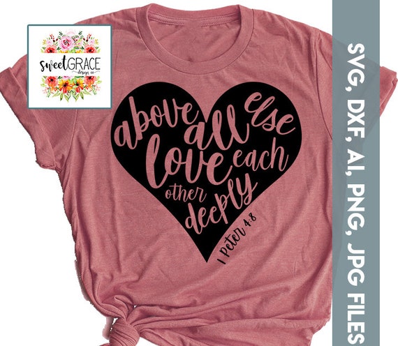 Christian Valentine Svg Above All Else Love Each Other Etsy