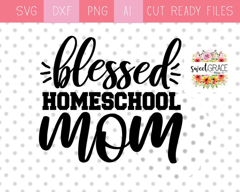 Download Homeschool Mom SVG. Blessed Homeschool Mom T-Shirt Design ...