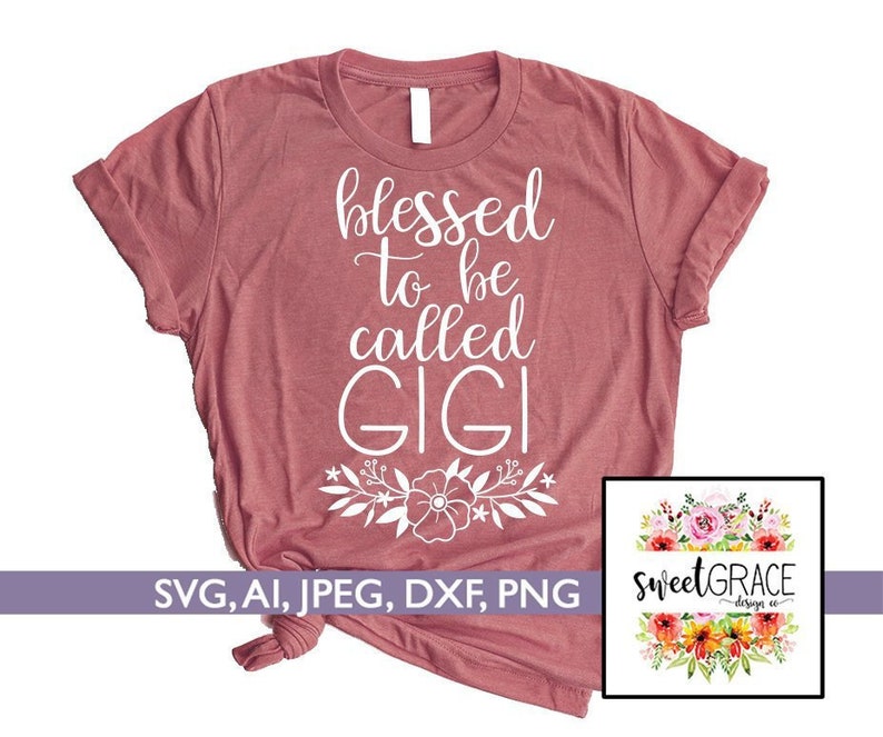 Gigi SVG Design Blessed to Be Called Gigi SVG Design Only ...