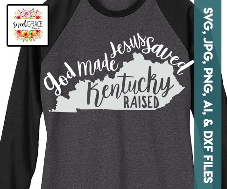 Download Kentucky SVG. God made Jesus saved Kentucky Raised. KY svg ...