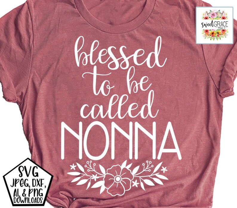 Nonna svg Blessed to be called Nonna svg Grandma Nonna svg ...