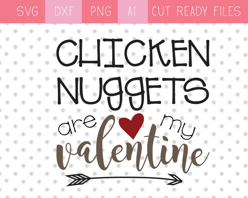 Funny Valentine SVG. Chicken Nuggets are My Valentine SVG ...