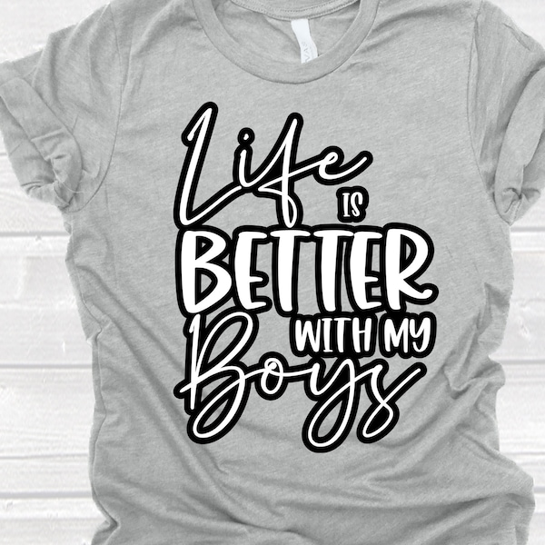 Life is better with my Boys svg, Boy mom SVG, Boy mama SVG, Mom Life svg, Sons svg, Mom of boys svg dxf png jpeg cut files | N116b