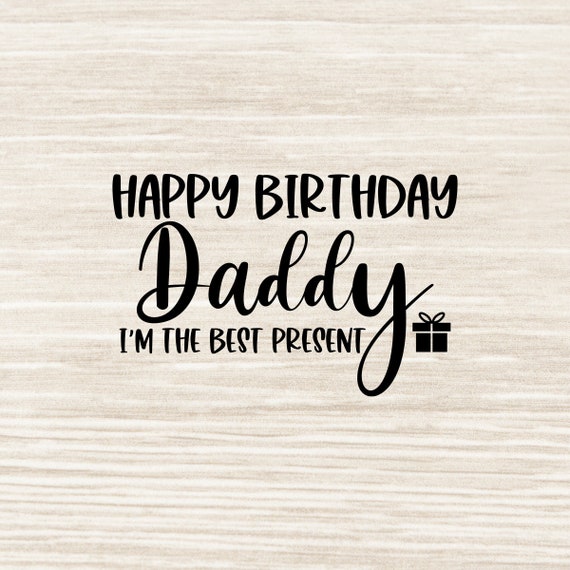 Happy Birthday Daddy Svg Birthday Daddy SVG Birthday Papa - Etsy