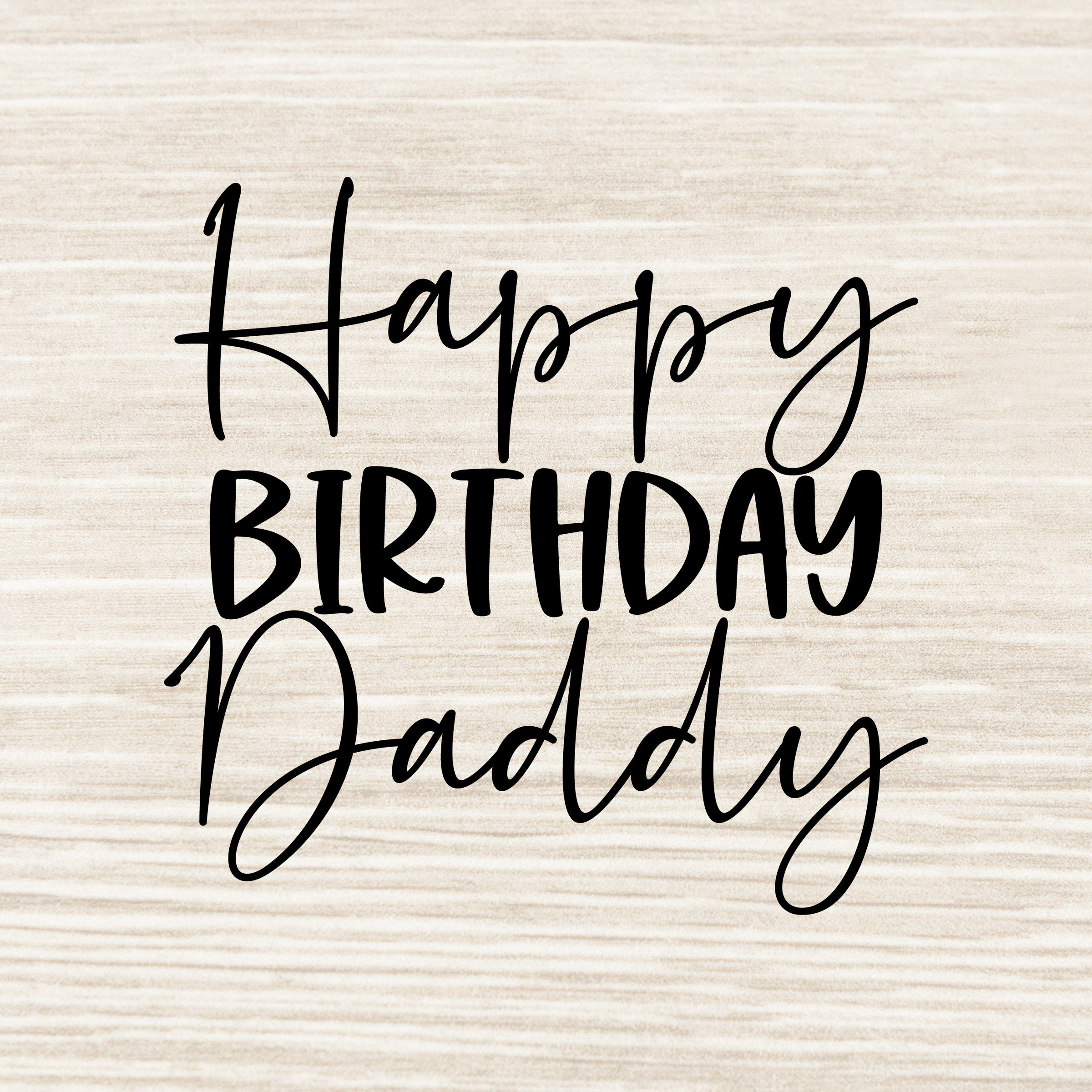 Happy Birthday Daddy