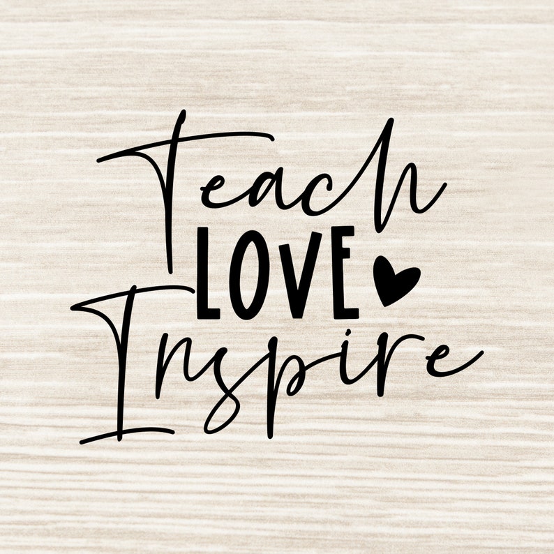 Free Free 349 Teacher Appreciation Teach Love Inspire Svg SVG PNG EPS DXF File