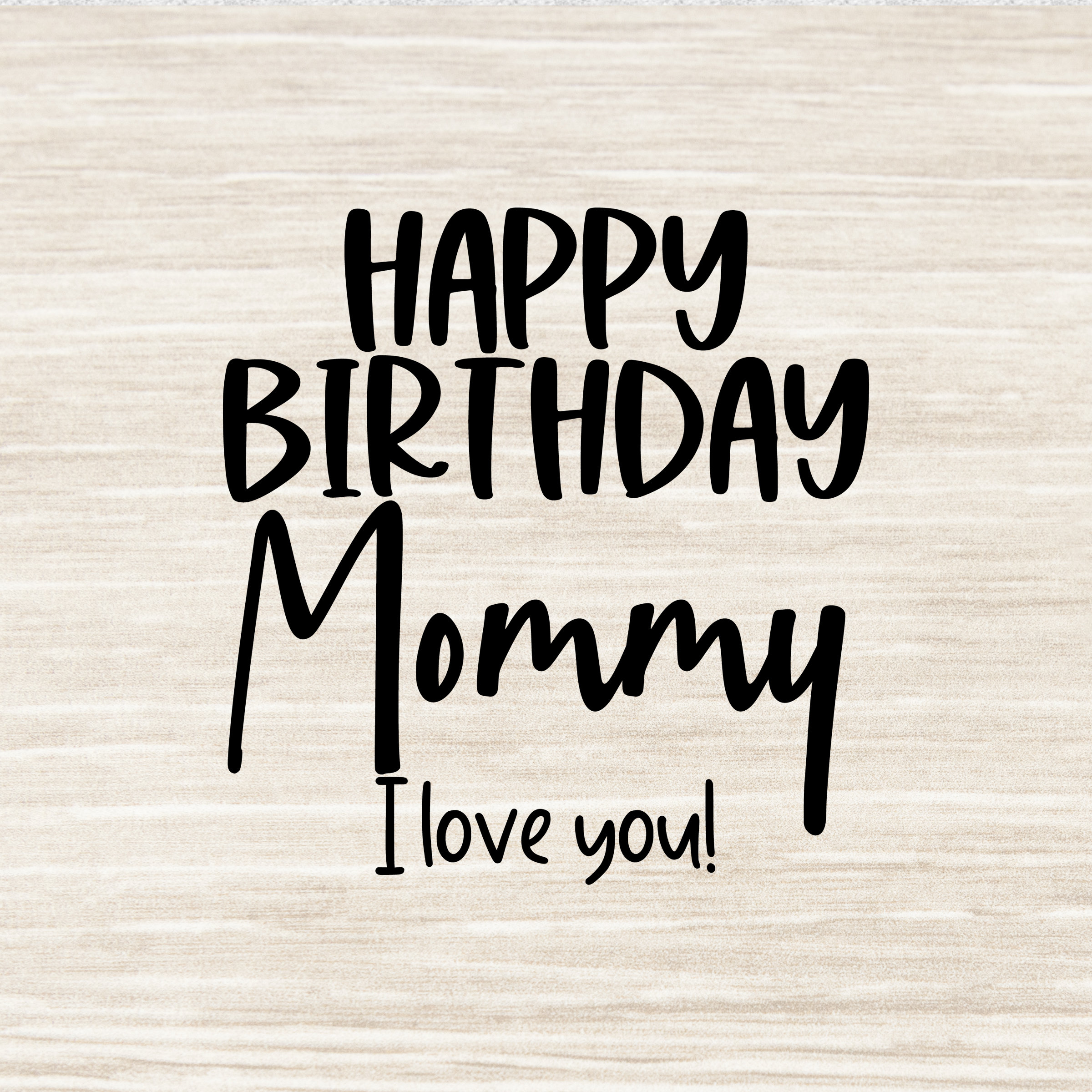 Happy Birthday Mom I Love You Images