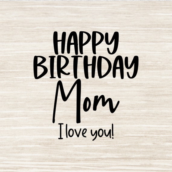 Happy Birthday Mommy Svg Birthday Mom SVG Birthday Mama SVG - Etsy