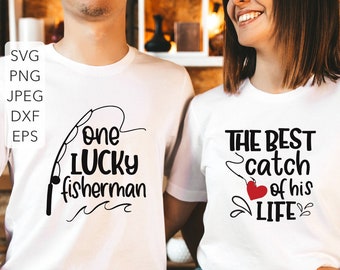 Ein glücklicher Fischer, bester Fang seines Lebens Svg, Fischerpaar Svg, Ehemann Frau passendes Shirt Svg, Dxf Png Cut File von SVGix