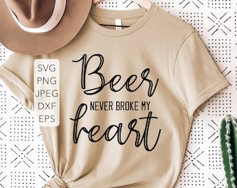 Beer Never Broke My Heart svg, PNG cutting files for Cricut and Silhouette