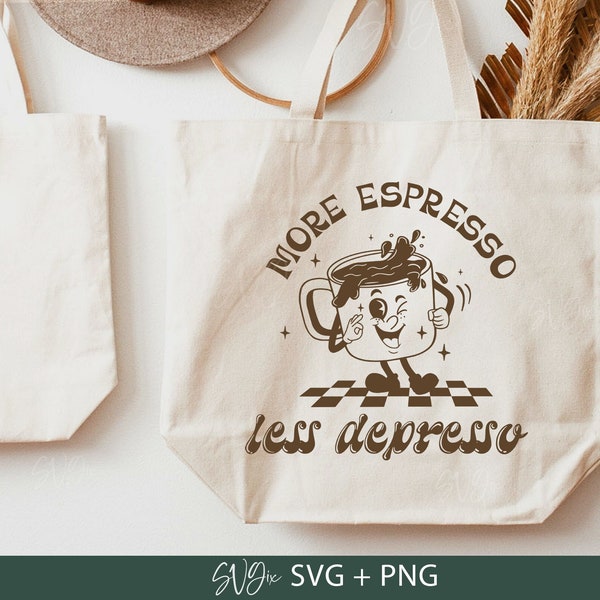 More Espresso Less Depresso Coffee Retro Mascot Character Quote Fun PNG SVG, Cut Files, Sublimation