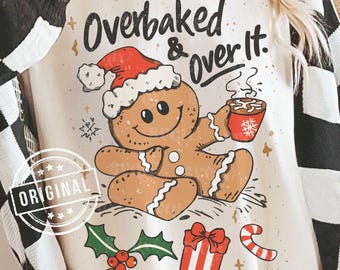 Overbaked & Over it PNG, Gingerbread PNG, Christmas baking png, Tired Christmas png, Mom Xmas PNG, Fun Christmas png by SVGix