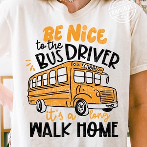 Be Nice Bus Driver SVG, Fun bus driver svg, bus driver png, back to school svg, funny school shirt svg, school bus svg
