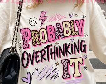 Probably Overthinking It PNG, Funny Anxiety PNG, Leopard Print Coquette png, Retro Mental Health png, Sarcastic Girl png