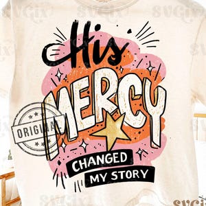His Mercy Png, Bible Verse Png, Faith Png, Keep You Faith, His Mercy Changed My Story Png, Boho Christian Png, Bible Sublimation by SVGix