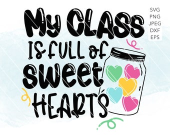 Download My Class Is Full Of Sweethearts Svg Etsy