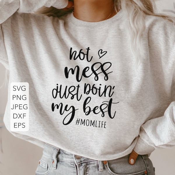 Hot Mess Just Doing My Best svg, Hot mess mama svg, hot mess express svg, Mom Life svg, Mom saying SVG, Cut files, Instant DOWNLOAD