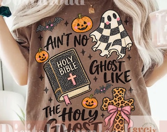Ain’t No Ghost Like The Holy Ghost PNG, Christian Halloween PNG, Fall Faith png, Spooky Season png (Digital Download)