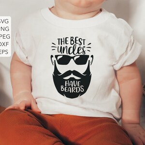 The best uncles have beards svg, funny uncle svg files, uncle svg files, uncle shirt svg, uncle onesie svg, baby uncle svg