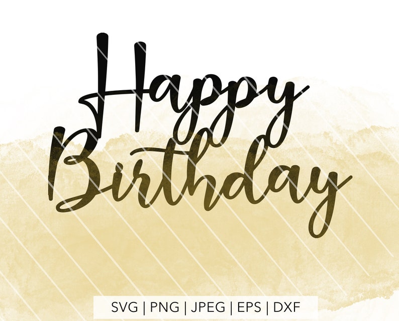 Download Happy Birthday svg Cake topper SVG Cutting files for ...