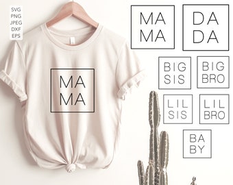 Dada svg, Mama SVG,  Big sis svg, LiL bro svg, baby svg, Family Matching Shirts SVG, Cutting files for Silhouette and Cricut