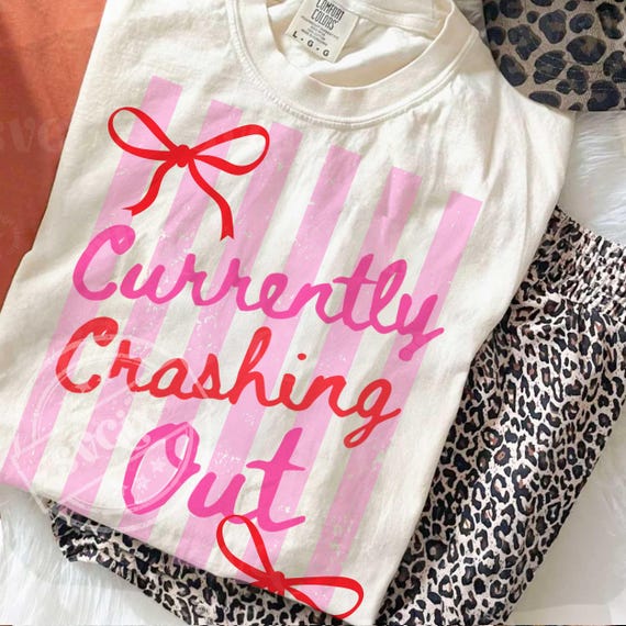 Currently Crashing Out PNG, Funny Quote png, Funny Coquette png, Preppy Adult Humor Png, Trendy Png Design