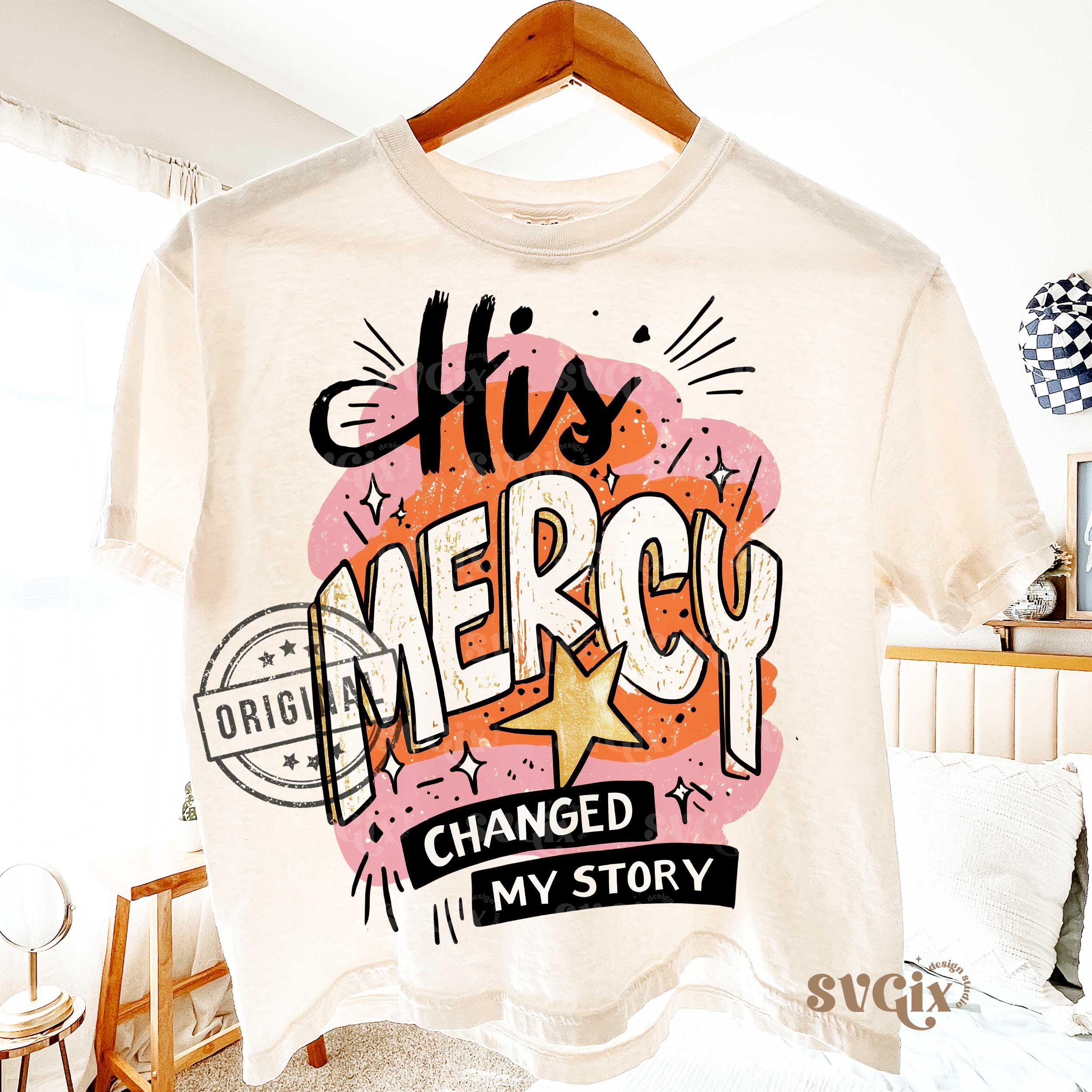 His Mercy Png, Bible Verse Png, Faith Png, Keep You Faith, His Mercy Changed My Story Png, Boho Christian Png, Bible Sublimation by SVGix
