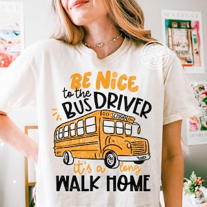 Be Nice buschauffeur SVG, leuke buschauffeur svg, buschauffeur png, terug naar school svg, grappig schoolshirt svg, schoolbus svg