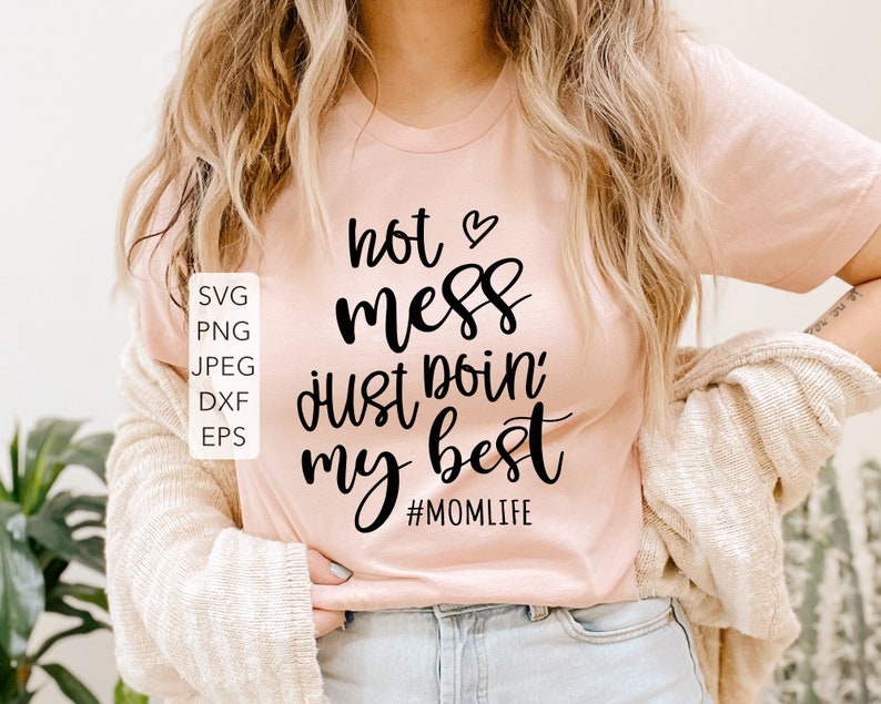 Mom Life svg Mom saying SVG Instant DOWNLOAD Hot Mess Just Doing My Best svg Cut files Hot mess mama svg hot mess express svg