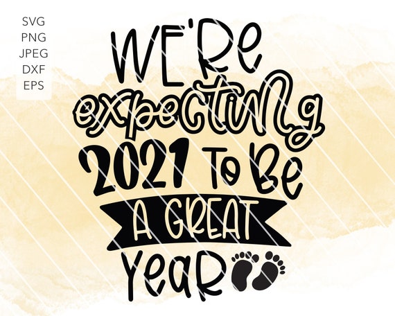 Download We Re Expecting 2021 To Be A Great Year Svg Baby Etsy