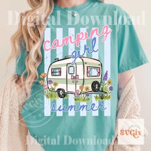 May include: Teal t-shirt featuring a camping trailer graphic, flowers, and the words "camping girl summer" in pink and blue. The design is set against a backdrop of vertical light blue stripes. A digital download.