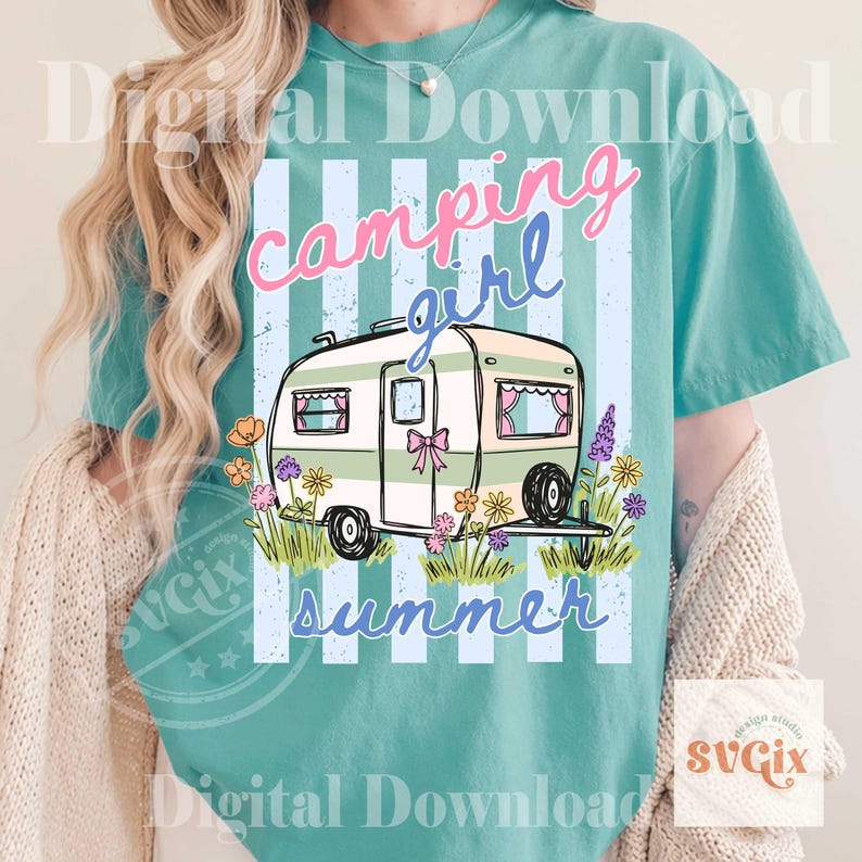 May include: Teal t-shirt featuring a camping trailer graphic, flowers, and the words "camping girl summer" in pink and blue. The design is set against a backdrop of vertical light blue stripes. A digital download.