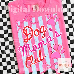 May include: Pink t-shirt with the text "Dog Mama Club" in red and pink script. The shirt features light blue vertical stripes, pink paw prints, and pink bows. The design has a distressed, vintage look.
