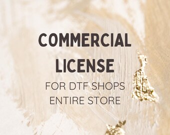 Commercial License for DTF STORES- Entire Shop