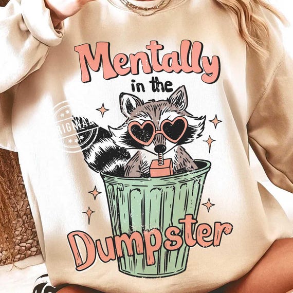 Mentally in the Dumpster PNG, Mental Health PNG, Trendy Raccoon Fun PNG, Mentally stressed, , Funny Quotes Png, Cute Raccoon Design by SVGix