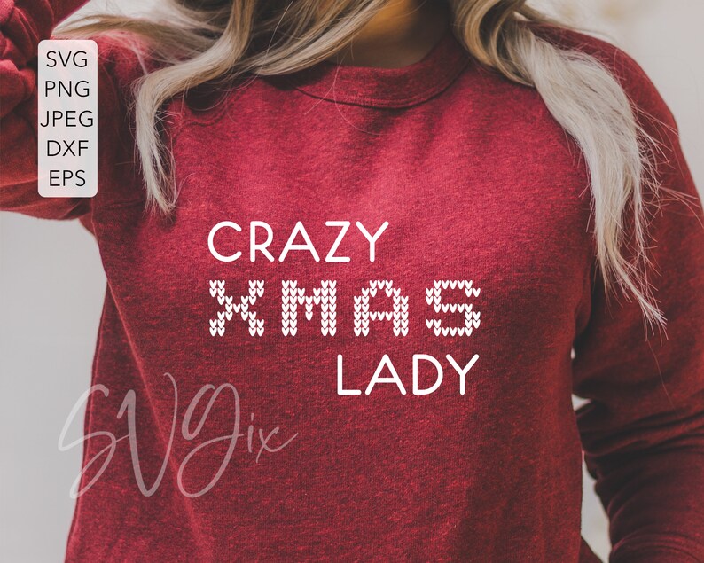Crazy Christmas Lady Svg Christmas Shirt Svg Xmas Svg Funny Etsy