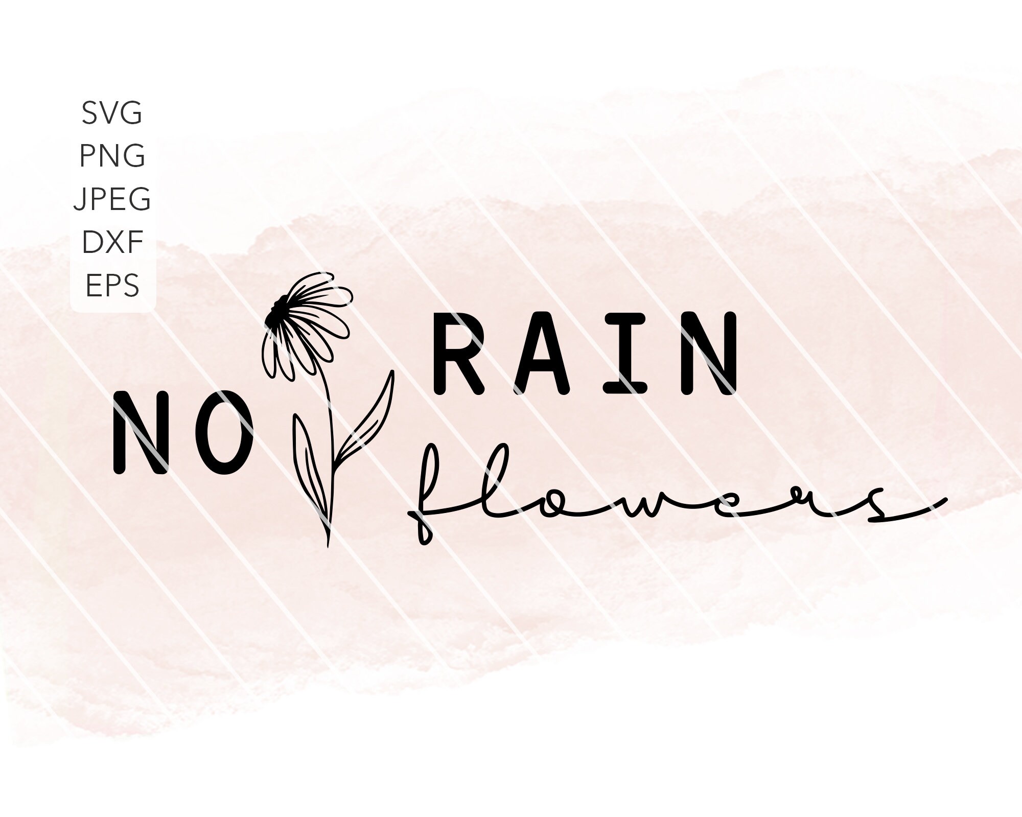 No Rain No Flowers Svg Cut Files Cricut and Silhouette Etsy