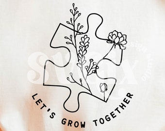 Autism Awareness svg, autism teacher svg, Lets grow together svg, autism mom svg, autism shirt svg, Autism Quote svg