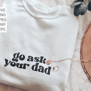 allez demander à votre père svg, fichiers de découpe de vie de maman, Momsvg drôle, svg maman sarcastique, maternité femmes svg, maman SVG, svg cadeau maman