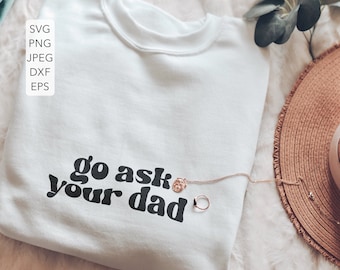 go ask your dad svg, mom life cutting files,  funny Momsvg, sarcastic mom svg, motherhood womens svg, Momster SVG, Mom Gift svg