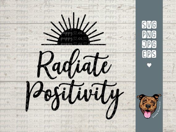 Radiate Positivity | svg | png | eps | jpg | Svg Files for Cricut | Quote Clipart | Sun Rays | Be Positive | Digital Download