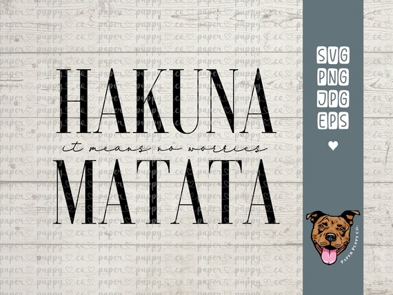 Hakuna Matata | svg | png | eps | jpg | Svg Files for Cricut | Quote Clipart | Lion King Quote | Cricut Cut File | Digital Download
