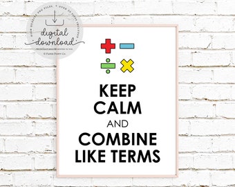 Keep Calm and Combine Like Terms Math Print, Fun Math Poster, Fun Math Classroom Decor for High School and Middle School Teachers