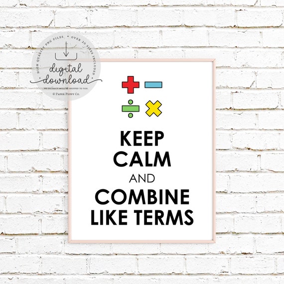 Keep Calm and Combine Like Terms Math Print, Fun Math Poster, Fun Math Classroom Decor for High School and Middle School Teachers