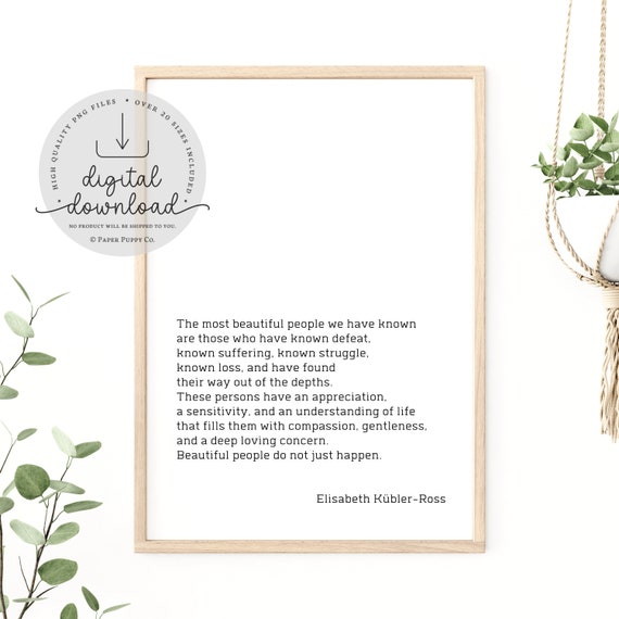 Elisabeth Kübler-Ross Quote Print | The Most Beautiful People Quote Print | Inspirational Life Quote | Modern Decor | Typography Quote Print