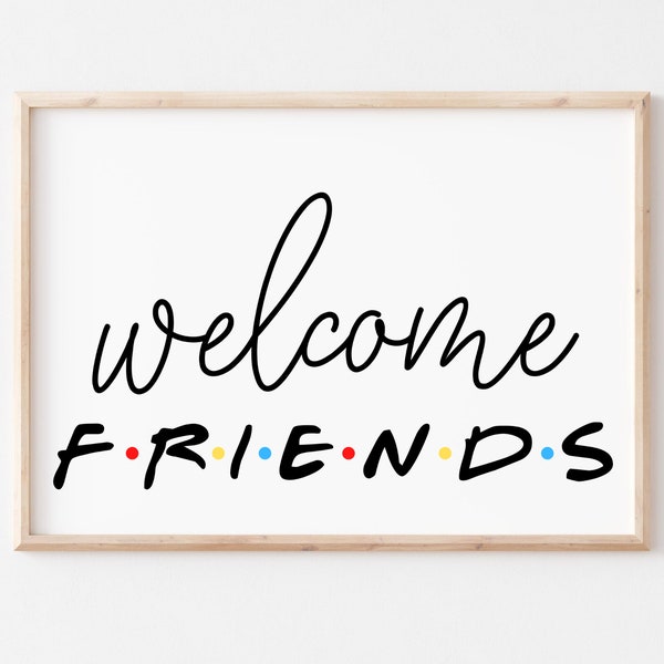 Welcome Friends Print | Friends TV Show Print | Digital Download | Friends TV Show Art | Home Decor | Printable Home Decor | Dorm Decor