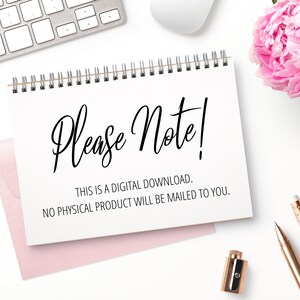 May include: A white spiral-bound notepad with the text "Please Note!" in black script. Below, it reads "THIS IS A DIGITAL DOWNLOAD. NO PHYSICAL PRODUCT WILL BE MAILED TO YOU." The notepad rests on a pink envelope, with a keyboard and flowers in the background.
