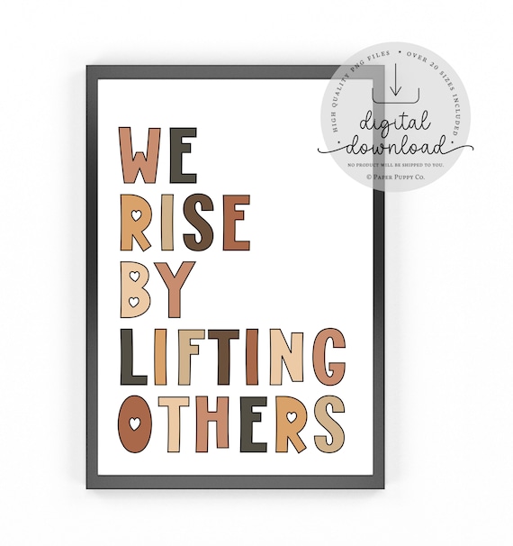 We Rise by Lifting Others Print | Equality Inclusion Print | Diversity Wall Art | Inspirational Quote | Classroom Decor | Equality Poster
